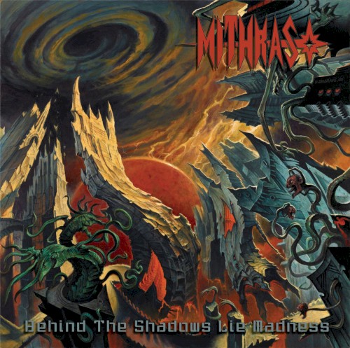 Mithras - Behind The Shadows Lie Madness